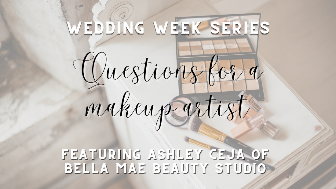 Wedding Week Series: Questions for a Makeup Artist